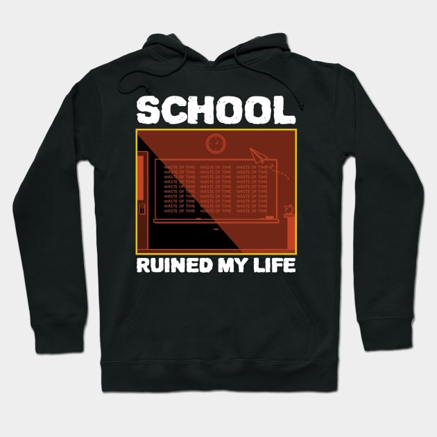 School Ruined My Life Hoodie by ZenCloak